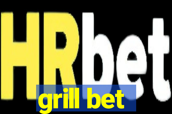 grill bet