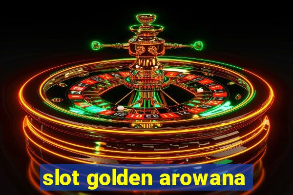 slot golden arowana