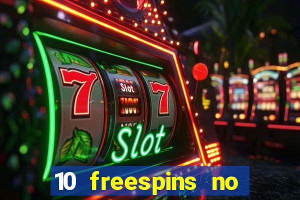 10 freespins no deposit casino 2021