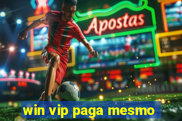 win vip paga mesmo