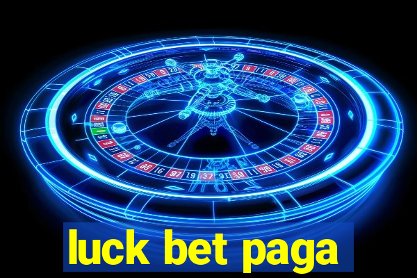 luck bet paga