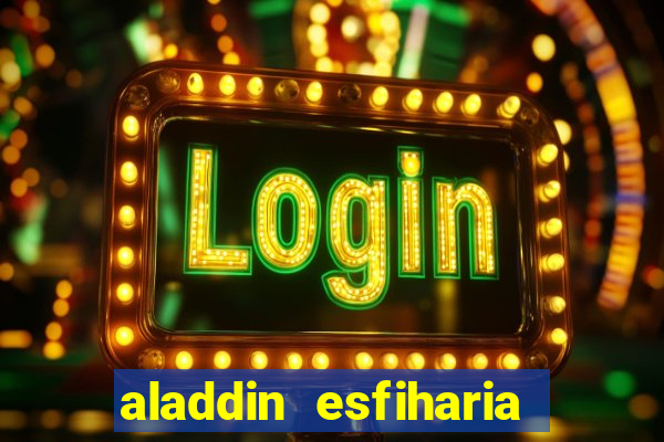 aladdin esfiharia belford roxo