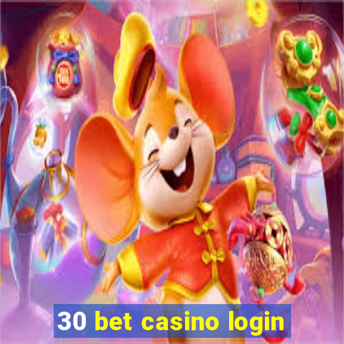 30 bet casino login