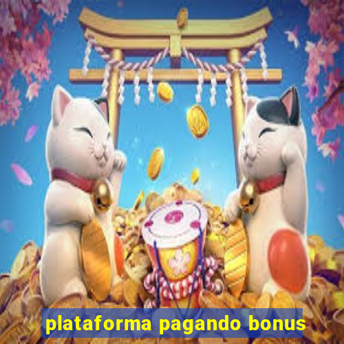 plataforma pagando bonus