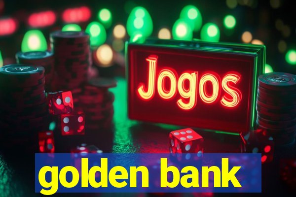 golden bank