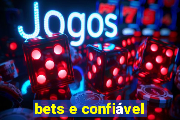 bets e confiável