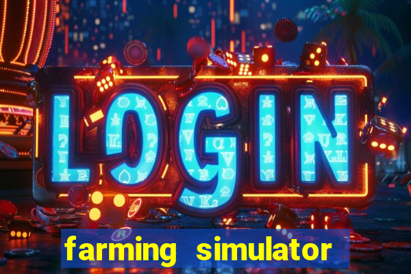 farming simulator 18 dinheiro infinito