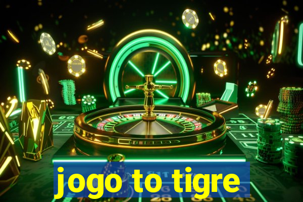 jogo to tigre