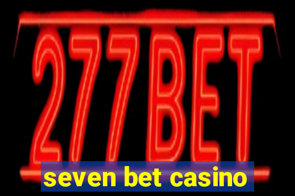 seven bet casino