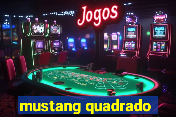 mustang quadrado