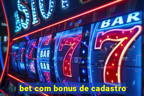 bet com bonus de cadastro