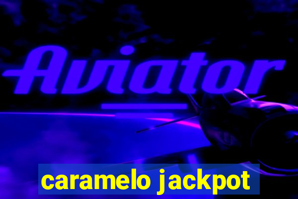 caramelo jackpot