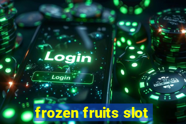 frozen fruits slot