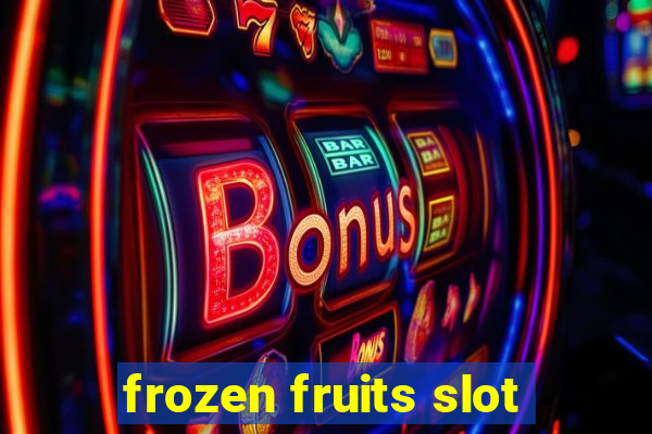 frozen fruits slot