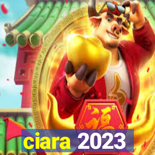 ciara 2023