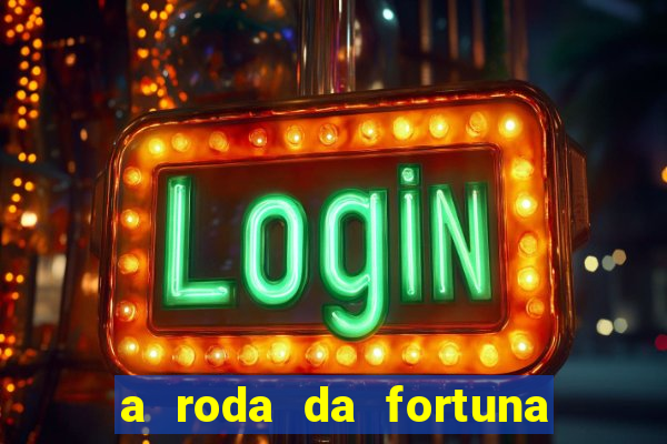 a roda da fortuna tarot conselho