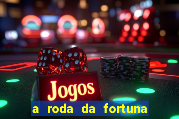 a roda da fortuna tarot conselho