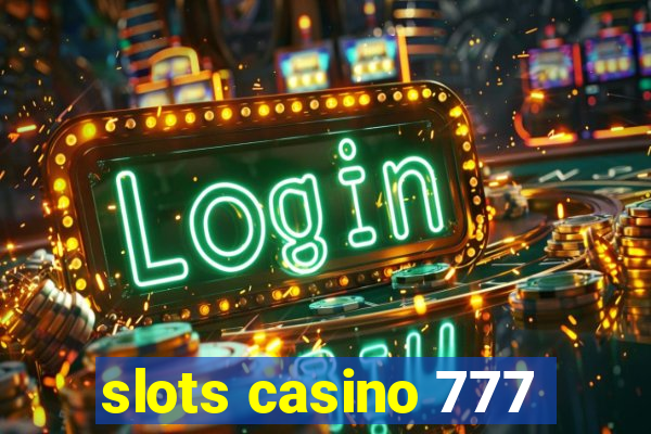 slots casino 777