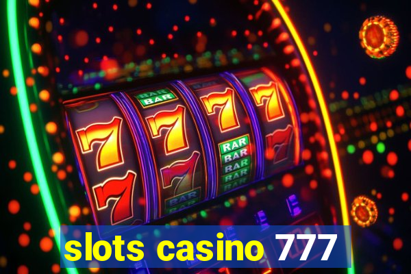 slots casino 777