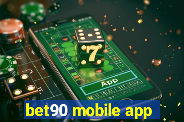 bet90 mobile app