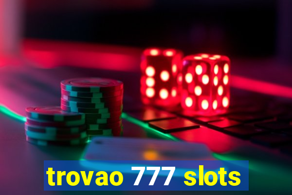 trovao 777 slots