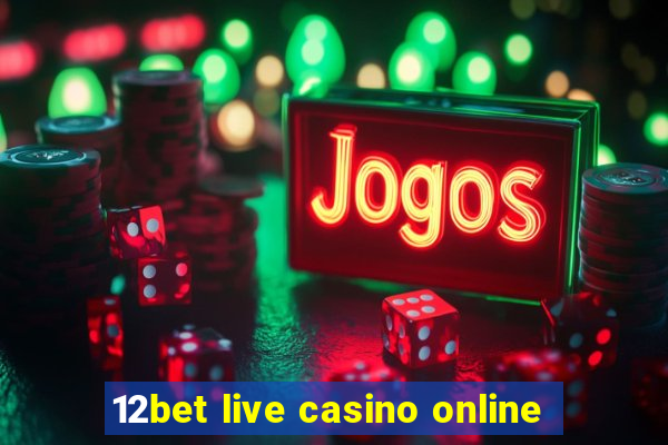 12bet live casino online