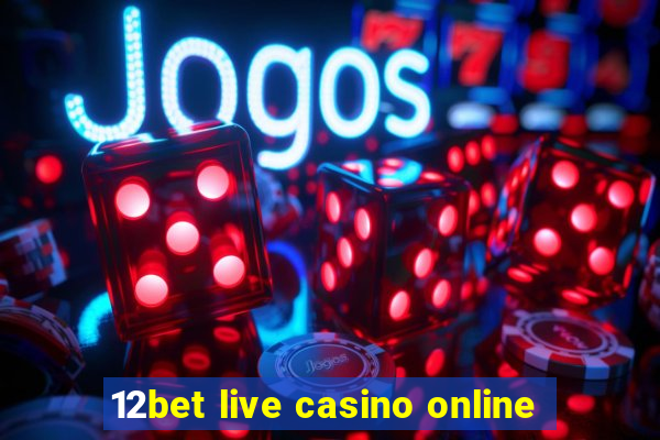 12bet live casino online