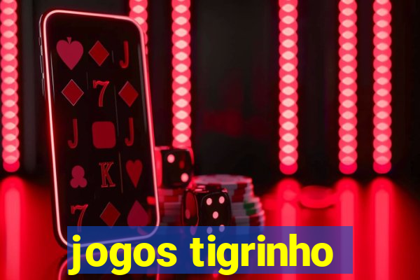 jogos tigrinho