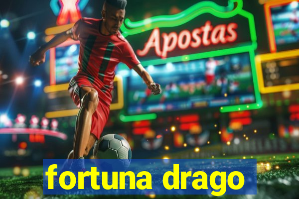 fortuna drago