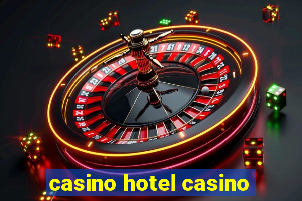 casino hotel casino