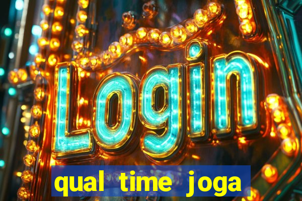 qual time joga hoje ao vivo