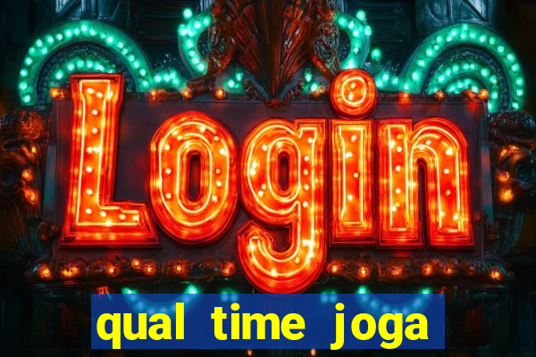 qual time joga hoje ao vivo