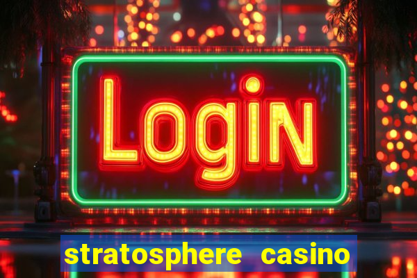 stratosphere casino hotel and tower