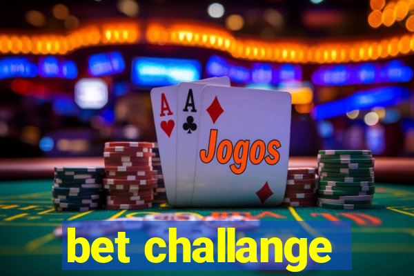 bet challange