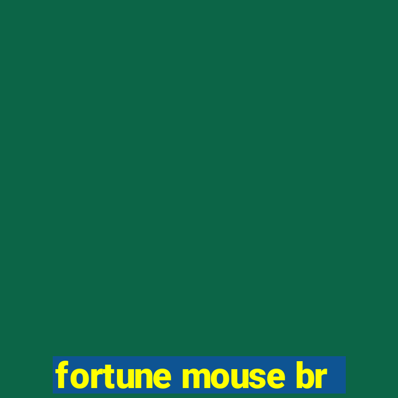 fortune mouse br