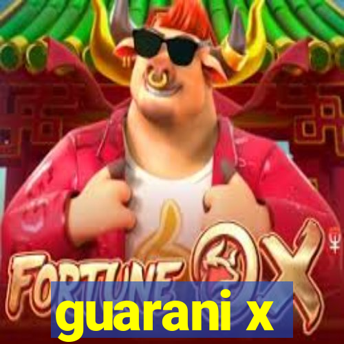 guarani x