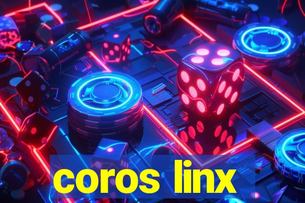 coros linx