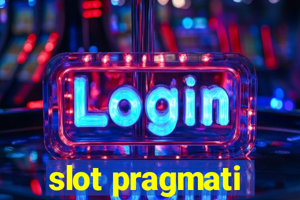 slot pragmati