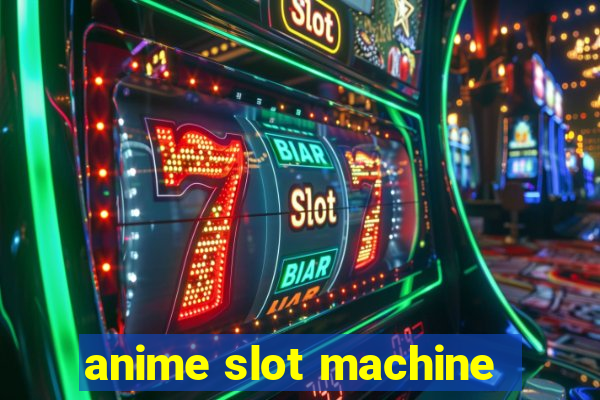 anime slot machine