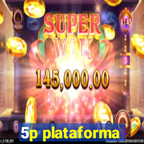 5p plataforma