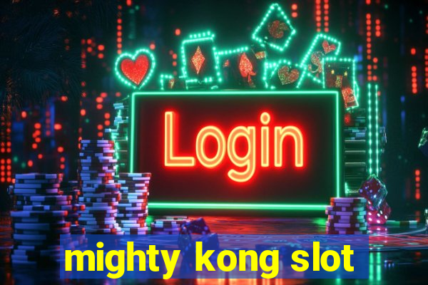 mighty kong slot