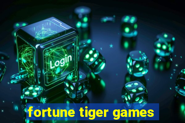 fortune tiger games