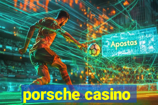 porsche casino