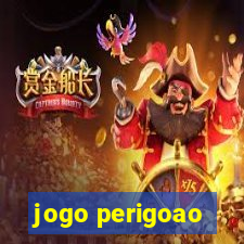 jogo perigoao