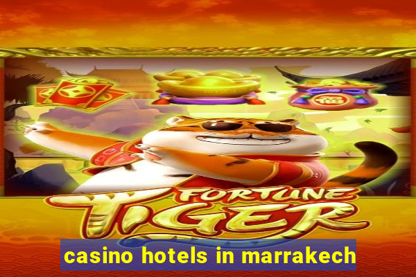 casino hotels in marrakech