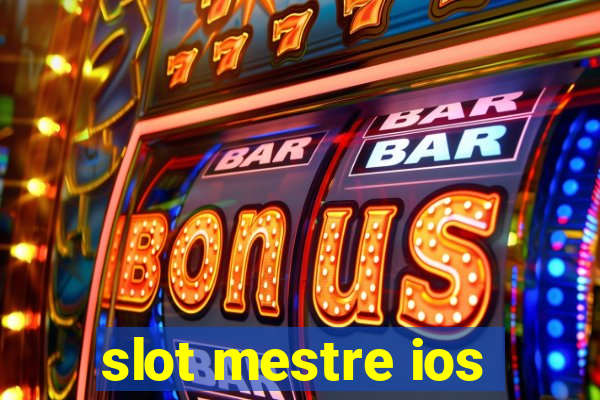 slot mestre ios