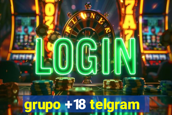 grupo +18 telgram