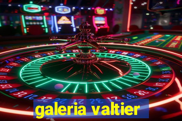 galeria valtier