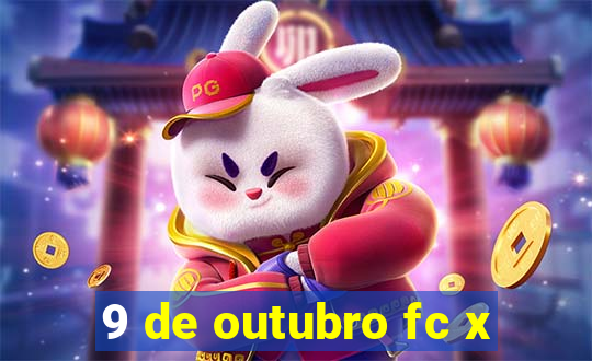 9 de outubro fc x