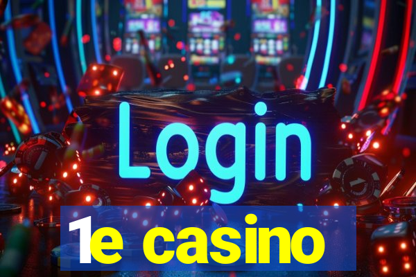 1e casino